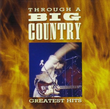 Big Country: Big Country - Through a Big Country / Greatest Hits [CD]