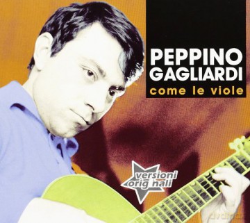 Peppino Gagliardi: Come Le Viole [CD]