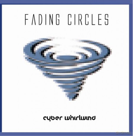 Fading Circles: Cyber Whirlwind [CD]