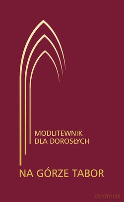 Na Górze Tabor. Modlitewnik dla dorosłych [KSIĄŻKA]