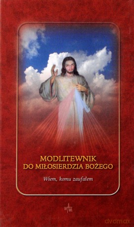 Modlitewnik Do Miłosierdzia Bożego. Wiem, komu zaufałem [KSIĄŻKA]