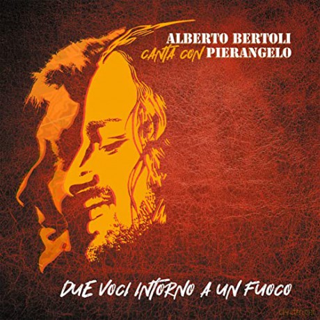 Alberto Bertol: Due Voci Intorno Al Fuoco (Canta Con P. Bertoli) [CD]