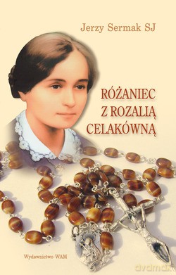 Różaniec Z Rozalią Celakówną - Jerzy Sermak SJ [KSIĄŻKA]