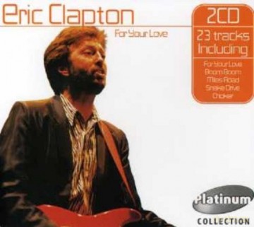 Eric Clapton: For Your Love [CD]
