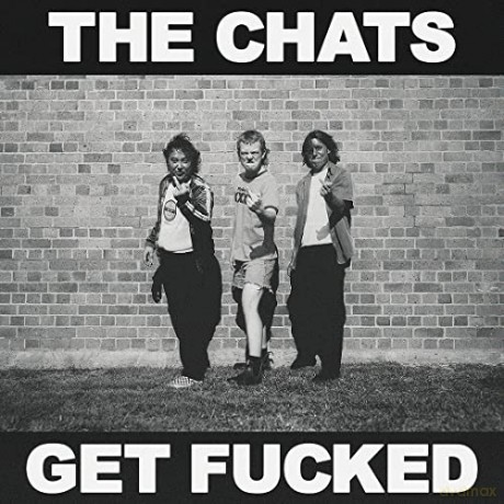 The Chats: Get Fucked [CD]