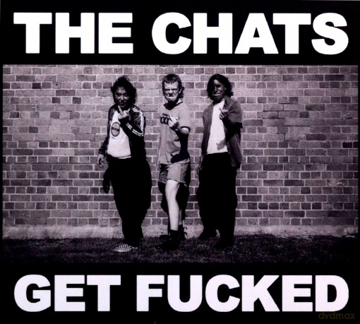 The Chats: Get Fucked [CD]