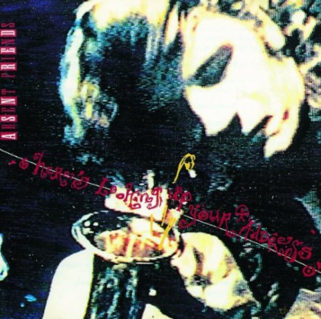 Absent Friends: Here Is Looking Up Your Address [CD]