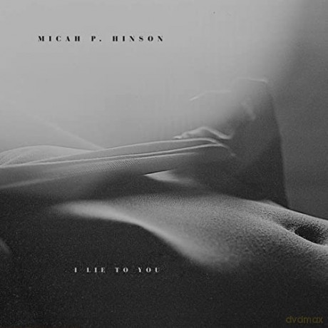 Micah P Hinson: I Lie To You [CD]