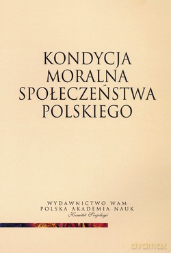Kondycja Moralna Społeczeństwa Polskiego [KSIĄŻKA]