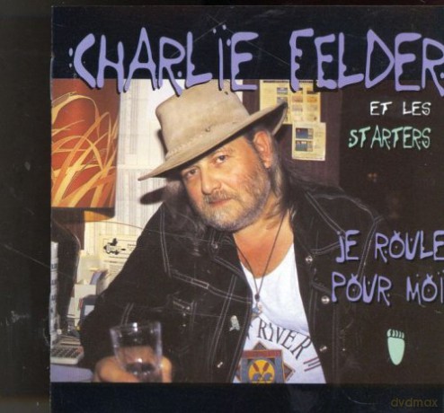 Charlie Felder: Je Roule Pour Moi [CD]