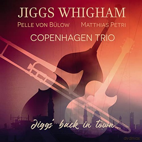 Jiggs Whigham Copenhagen Trio: Jigg's Back In Town [CD]