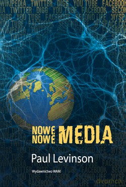 Nowe Nowe Media - Paul Levinson [KSIĄŻKA]