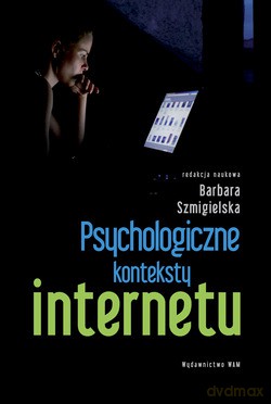 Psychologiczne Konteksty Internetu [KSIĄŻKA]