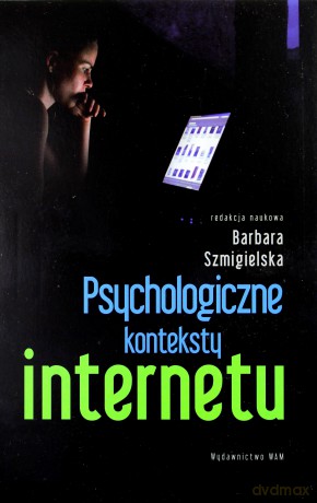 Psychologiczne Konteksty Internetu [KSIĄŻKA]