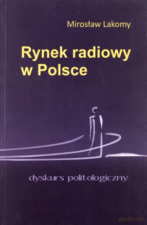 Rynek Radiowy W Polsce - Mirosław Lakomy [KSIĄŻKA]