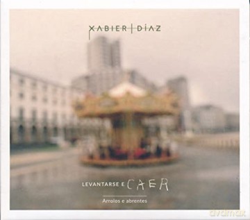 Xabier Diaz: Levantarse E Caer [CD]