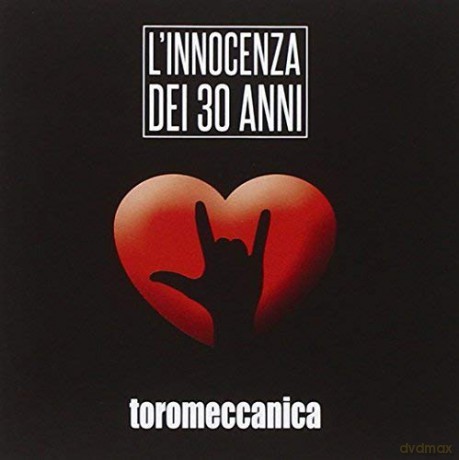 Toromeccanica: l'innocenza Dei 30 Anni [CD]