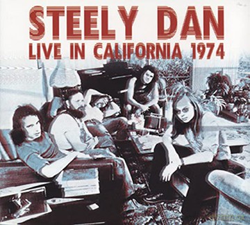 Steely Dan: Live In California 1974 [CD]