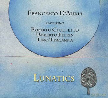 Francesco D Auria: Lunatics [CD]