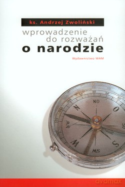 Wprowadzenie Do Rozważań O Narodzie - ks. Andrzej Zwoliński [KSIĄŻKA]