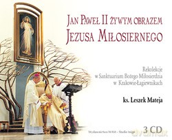 Jan Paweł II Żywym Obrazem Jezusa Miłosiernego [3CD]