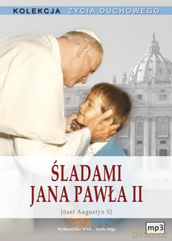 Śladami Jana Pawła II - Józef Augustyn SJ [CD]