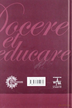 Docere Et Educare. Książka dedykowana Księdzu Profesorowi Władysławowi Kubikowi SJ z okazji 50. rocznicy kapłaństwa i 60. rocznicy życia zakonnego [KSIĄŻKA]