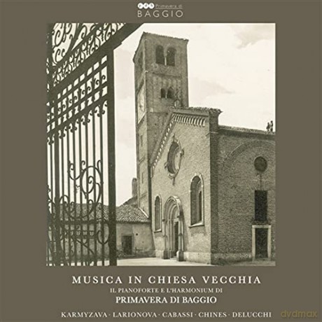 Emanuele Delucchi: Musica In Chiesa Vecchia - Il Pianoforte E L'Harmonium Di Primavera Di Baggio [CD]