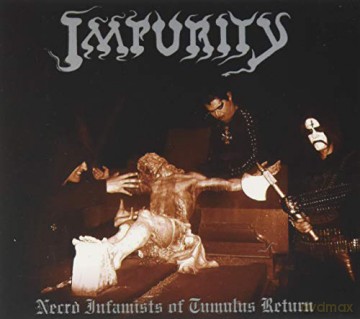 Impurity: Necro Infamists Of Tumulus Ret [CD]