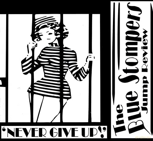 Blue Stompers Jump Review: Never Give Up [CD]
