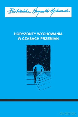 Horyzonty Wychowania W Czasach Przemian [KSIĄŻKA]