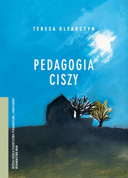 Pedagogia Ciszy - Teresa Ewa Olearczyk [KSIĄŻKA]