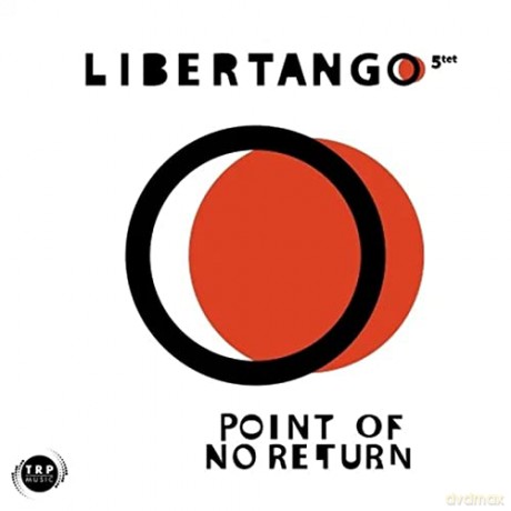 Libertango Quintet: Point Of No Return [CD]