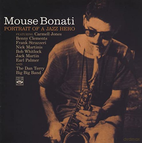 Mouse Bonati: Portrait Of A Jazz Hero [CD]