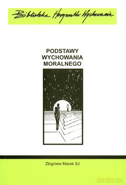 Podstawy Wychowania Moralnego - Zbigniew Marek SJ [KSIĄŻKA]