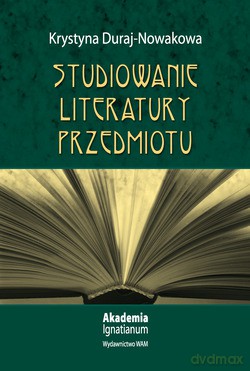 Studiowanie Literatury Przedmiotu - Krystyna Duraj-Nowakowa [KSIĄŻKA]