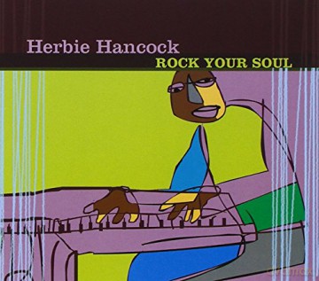 Herbie Hancock: Rock Your Soul [CD]