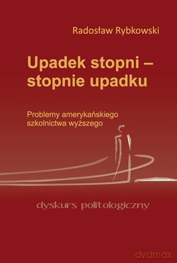 Upadek Stopni - Stopnie Upadku. Problemy amerykańskiego szkolnictwa wyższego [KSIĄŻKA]
