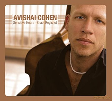 Avishai Cohen: Sensitive Hours Shaot Regishot [CD]