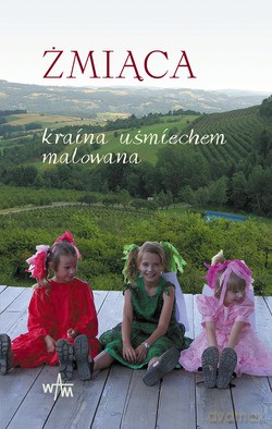 Żmiąca. Kraina uśmiechem malowana [KSIĄŻKA]