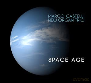 Marco Castelli New Organ Trio: Space Age [CD]
