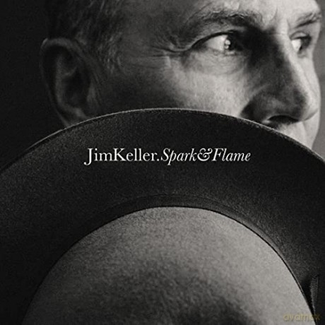 Jim Keller: Spark And Flame [CD]