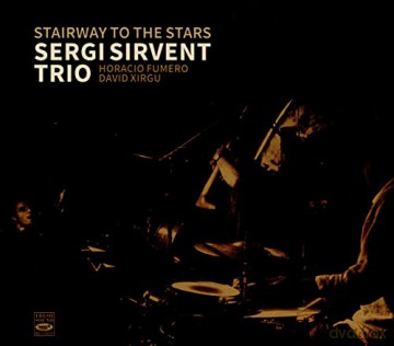 Sergi Sirvent Trio: Stairway To The Stars [CD]