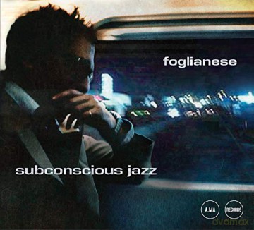 Foglianese: Subconscious Jazz [CD]