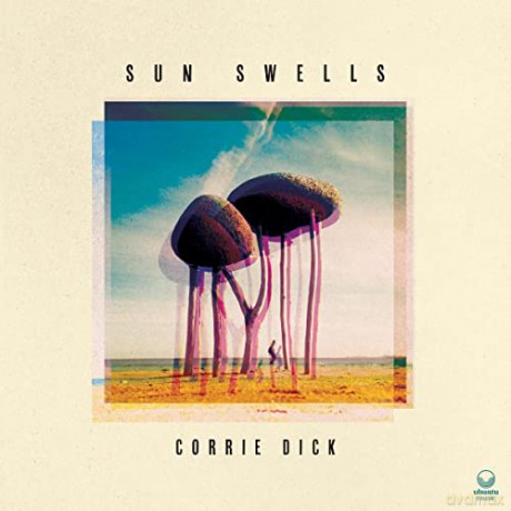 Corrie Dick: Sun Swells [CD]