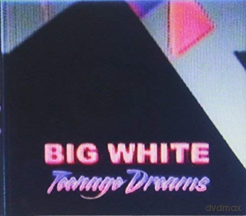 Big White: Teenage Dreams [CD]