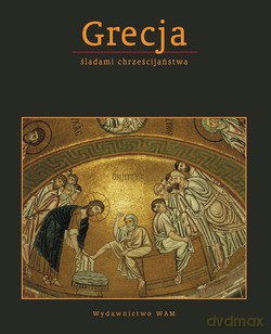 Grecja - Śladami Chrześcijaństwa - Jan Gać [KSIĄŻKA]