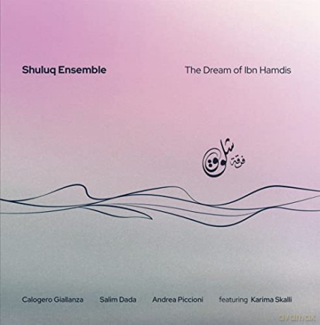 Shuluq Ensemble: The Dream Of Ibn Hamdis [CD]