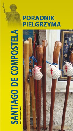 Poradnik Pielgrzyma. Santiago De Compostela [KSIĄŻKA]