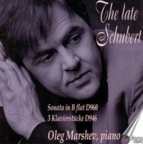 Oleg Marshev: The Late Schubert [CD]